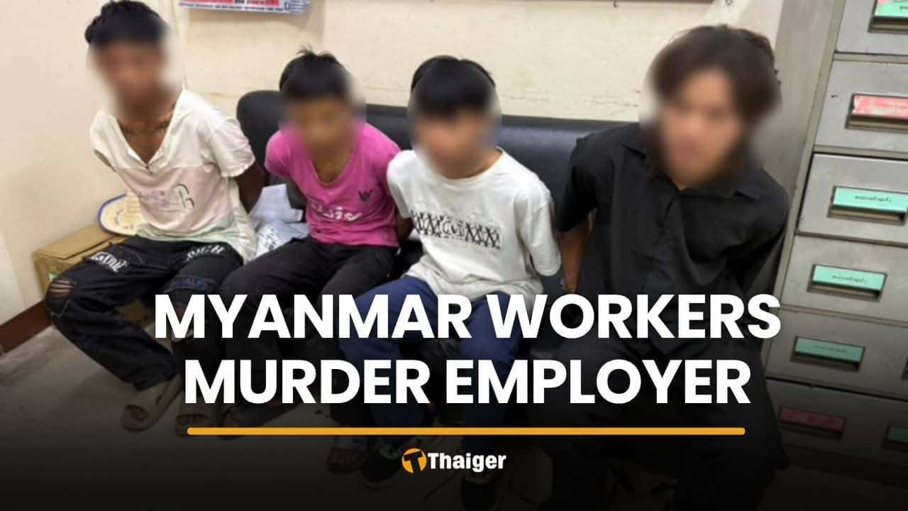 Four Myanmar Workers Arrested in Thailand for Alleged Murder of Employer Over Unpaid Wages