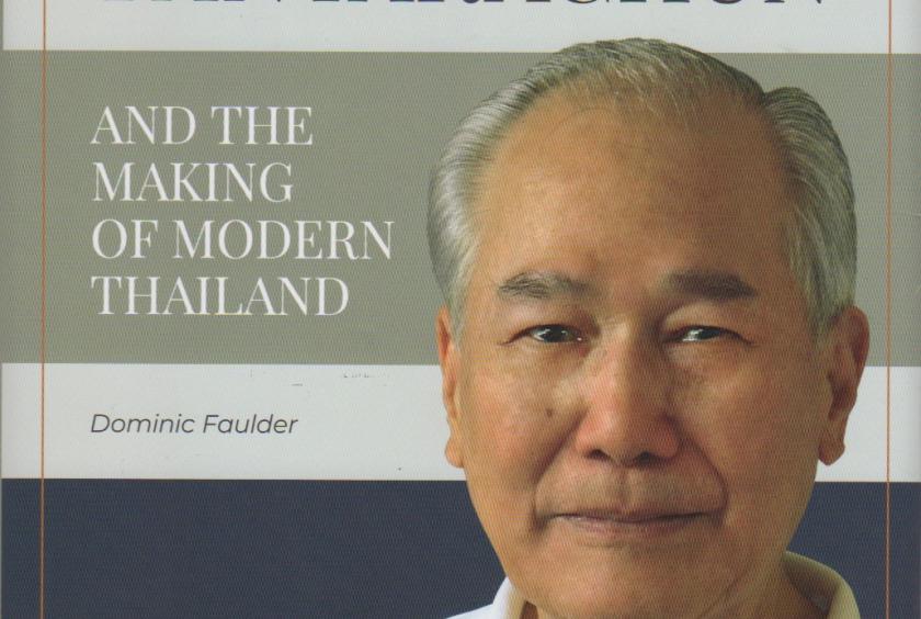 Anand Panyarachun and The Making of Modern Thailand: A Review